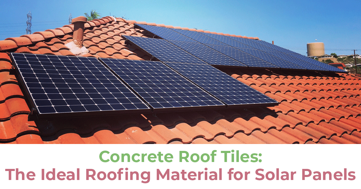 Concrete Roof Tiles The Ideal Roofing Material for Solar Panels