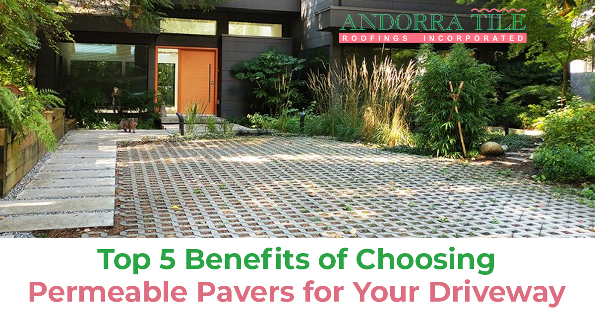 Top 5 Benefits of Choosing Permeable Pavers for Your Driveway - Roof ...